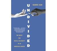 Undivided: The Quest for Racial Solidarity in an American Church