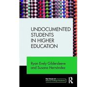 Undocumented Students in Higher Education: Supporting Pathways for Success