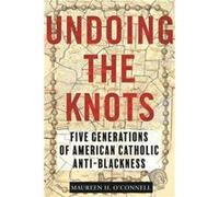 Undoing the Knots by Maureen H. OConnell Hardcover Book Maureen H. OConnell (Auteur)