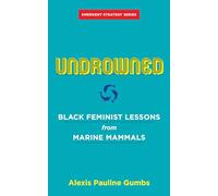 Undrowned: Black Feminist Lessons from Marine Mammals