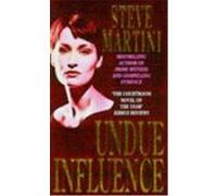 Undue Influence Martini, Steve (Auteur)