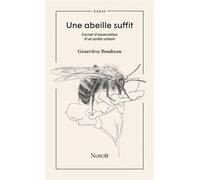 Une Abeille Suffit - Carnet D'observation D'un Jardin Urbain