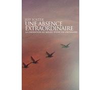 Une Absence Extraordinaire - La Libération Au Milieu D'une Vie Ordinaire