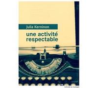 Une activité respectable Julia Kerninon (Auteur)