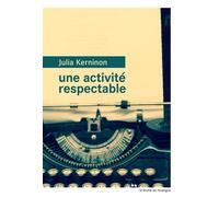 Une activité respectable - Julia Kerninon - Rouergue - broché - Roman
