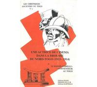 Une actrice de cinéma dans la brousse du nord-Togo (1913-1914) - Collectif - Karthala - broché - Essai