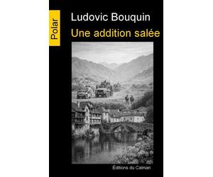 Une addition salée - Ludovic Bouquin - Du Caiman Eds - broché - Roman