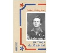 Une adolescence au temps du Maréchal François Augiéras (Auteur), Jean Chalon (Préface)