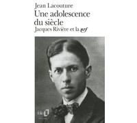 Une adolescence du siècle: Jacques Rivière et la NRF – Gallimard