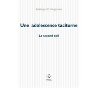 Une adolescence taciturne Le second exil - Santiago Horacio Amigorena - P.o.l. - broché - Roman