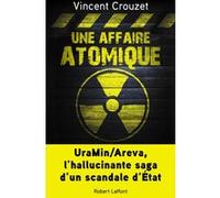 Une affaire atomique Vincent Crouzet (Auteur)