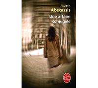 Une affaire conjugale - Eliette Abécassis - Lgf - Poche - Roman