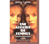 Une Affaire de femmes: Paris, 1943, exécution d'une avorteuse