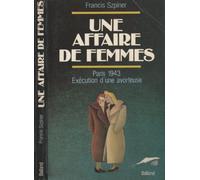 Une Affaire De Femmes. Paris 1943, Execution D'Une Avorteuse