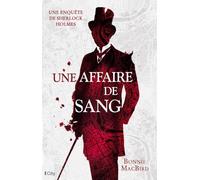 Une affaire de sang Une enquête de Sherlock Holmes - Bonnie MacBird - City - broché - Roman