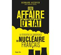 Une affaire d'état - La tentative du sabordage dunucléaire français - Bernard Accoyer - Hugo Doc - broché - Etude