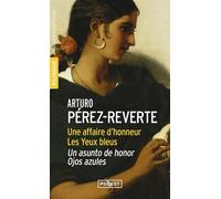 Une affaire d'honneur et Les yeux bleus / Un asunto de honor et Ojos azules Edition bilingue français-espagnol - Arturo Pérez-Reverte - Pocket - Poche - Méthode de langue