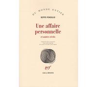 Beppe Fenoglio – Une affaire personnelle et autres récits – Gallimard