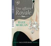Une affaire royale: Honneur et passion - Mariage royal - Un bébé au château - Pour le bonheur d'un prince