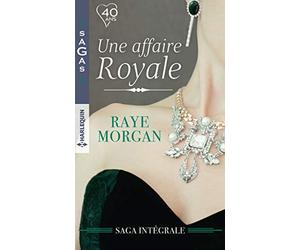 Une affaire royale: Honneur et passion - Mariage royal - Un bébé au château - Pour le bonheur d'un prince