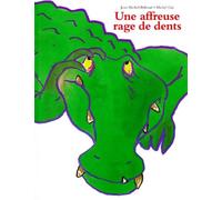 Jean-Michel Billioud – Une affreuse rage de dents – Album jeunesse dès 3 ans – Relié