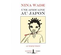 Une Africaine au Japon - Nina Wade - Diasporas Noires - broché - Roman