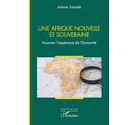 Une Afrique nouvelle et souveraine: Assumer l’espérance de l’humanité