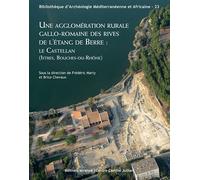 Une agglomération rurale gallo-romaine des rives de l'étang de Berre : Le Castellan (Istres, Bouches-du-Rhône) - Collectif - Errance - broché - Etude