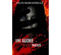 Une Agonie Presque Parfaite