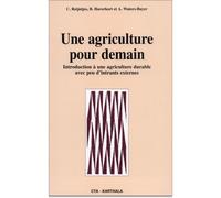 Une Agriculture Pour Demain - Introduction À Une Agriculture Durable Avec Peu D'intrants Externes