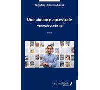 Une aimance ancestrale Hommage à mon fils - Taoufiq Ibnolmobarak - Les Impliqués - broché - Poésie