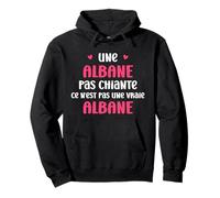 Une Albane Pas Chiante ce n'est Pas Une Vraie Albane Sweat à Capuche