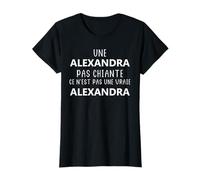 Une Alexandra pas chiante ce n'est pas un vraie Alexandra T-Shirt