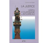 Une allégorie parfaite: La justice : vertu, courtisane et bourreau