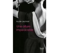 Aude Lechrist – Une allure impeccable – Roman – broché