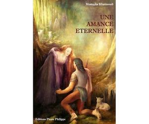 Une amance éternelle - Mustapha Kharmoudi - Pierre Philippe - broché - Roman