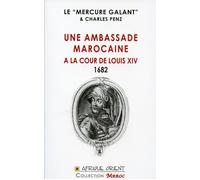 Une ambassade marocaine à la cour de Louis XIV : 1682 - Charles Penz - Afrique Orient Eds - broché - Etude