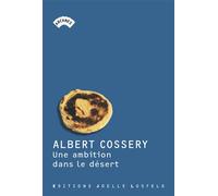 Une ambition dans le désert - Albert Cossery - Losfeld Joelle - broché - Roman
