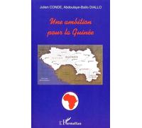 Une ambition pour la guinée - Abdoulaye-Baïlo Diallo - L'harmattan - broché - Etude