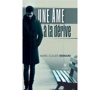 Une âme à la dérive - Marie-Claude Bernard - Le Lys Bleu - broché - Roman
