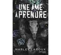 Une âme à prendre Harley Laroux (Auteur), Anaïs Gardien (Traduction)