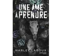 Une âme à prendre - Harley Laroux - Contre-Dires - broché - Roman