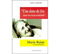 Une âme de feu dans un corps misérable : Correspondance de Marie-Reine, Clotilde Gerbeau