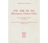 Une Âme De Feu - Monseigneur Vladimir Ghika