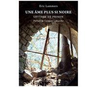 Une Âme Plus Si Noire - Lettres De Prison