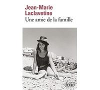 Jean-Marie Laclavetine – Une amie de la famille – Gallimard