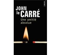 Une amitié absolue - John Le Carré - Points - Poche - Roman