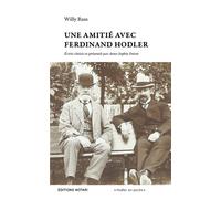 Une amitié avec Ferdinand Hodler Écrits choisis et présentés par Anne-Sophie Poirot - Willy Russ - Notari Eds - broché - Essai
