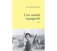 Une amitié espagnole - Ilan Greilsammer - Grasset - broché - Roman