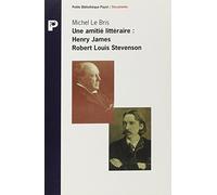 Une Amitié littéraire : Henry James Robert Louis Stevenson